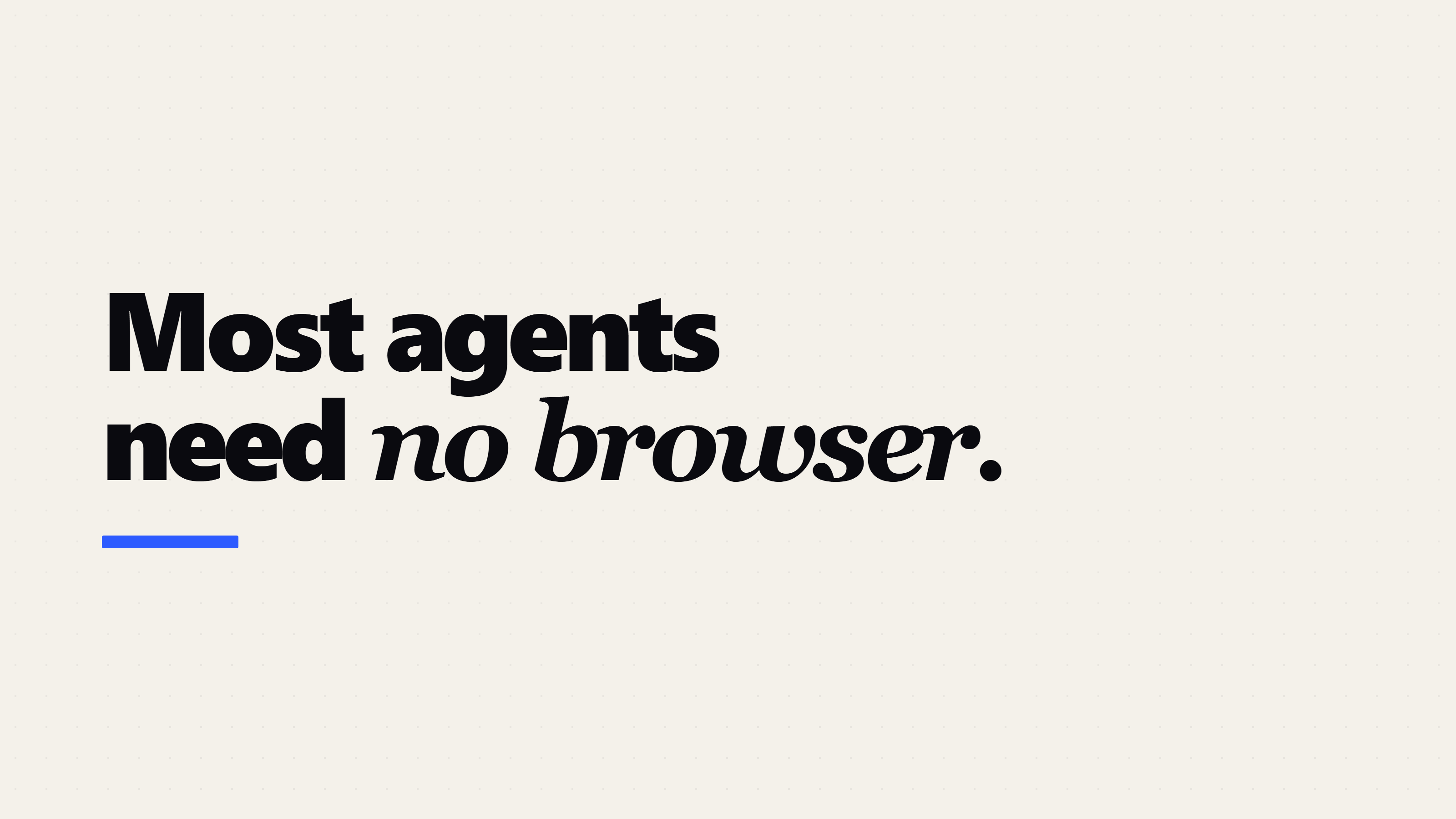 Agentic Browser: When Your Agent Actually Needs One