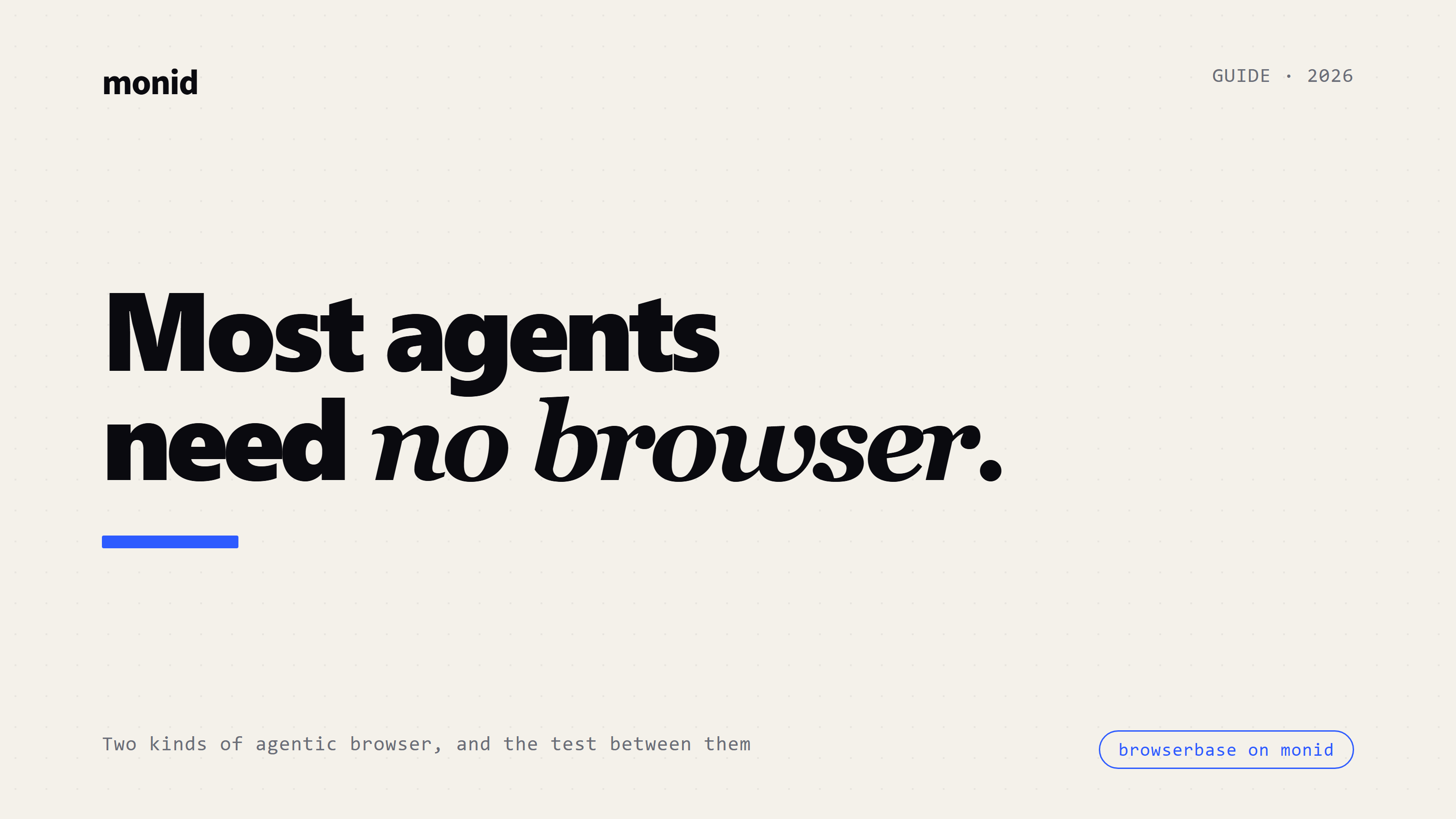 Agentic Browser: When Your Agent Actually Needs One