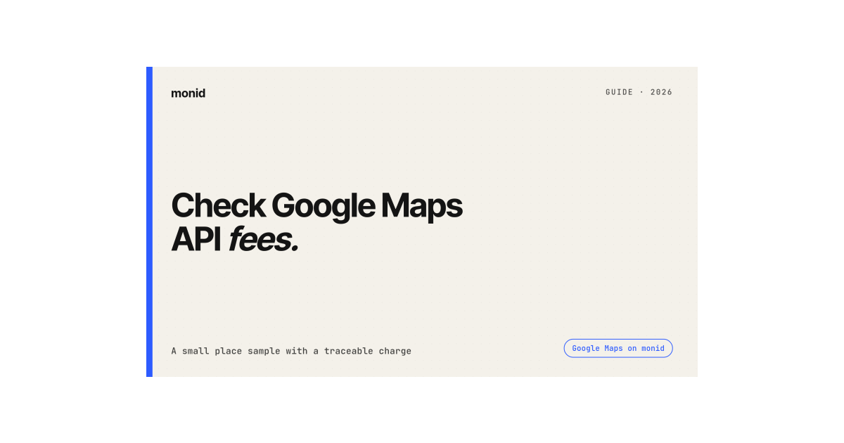 How to Check Google Maps API Fees for Your Agent — Monid