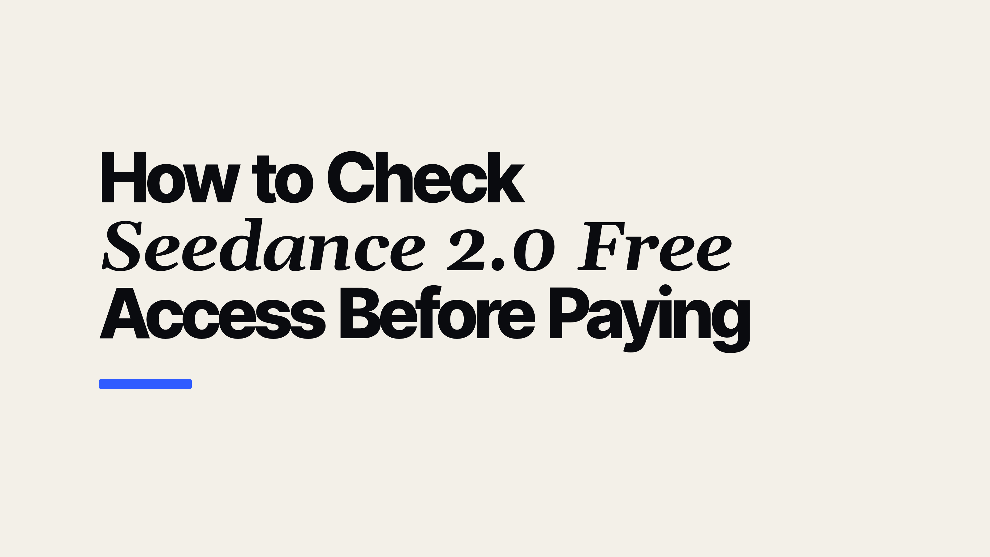 How to Check Seedance 2.0 Free Access Before Paying
