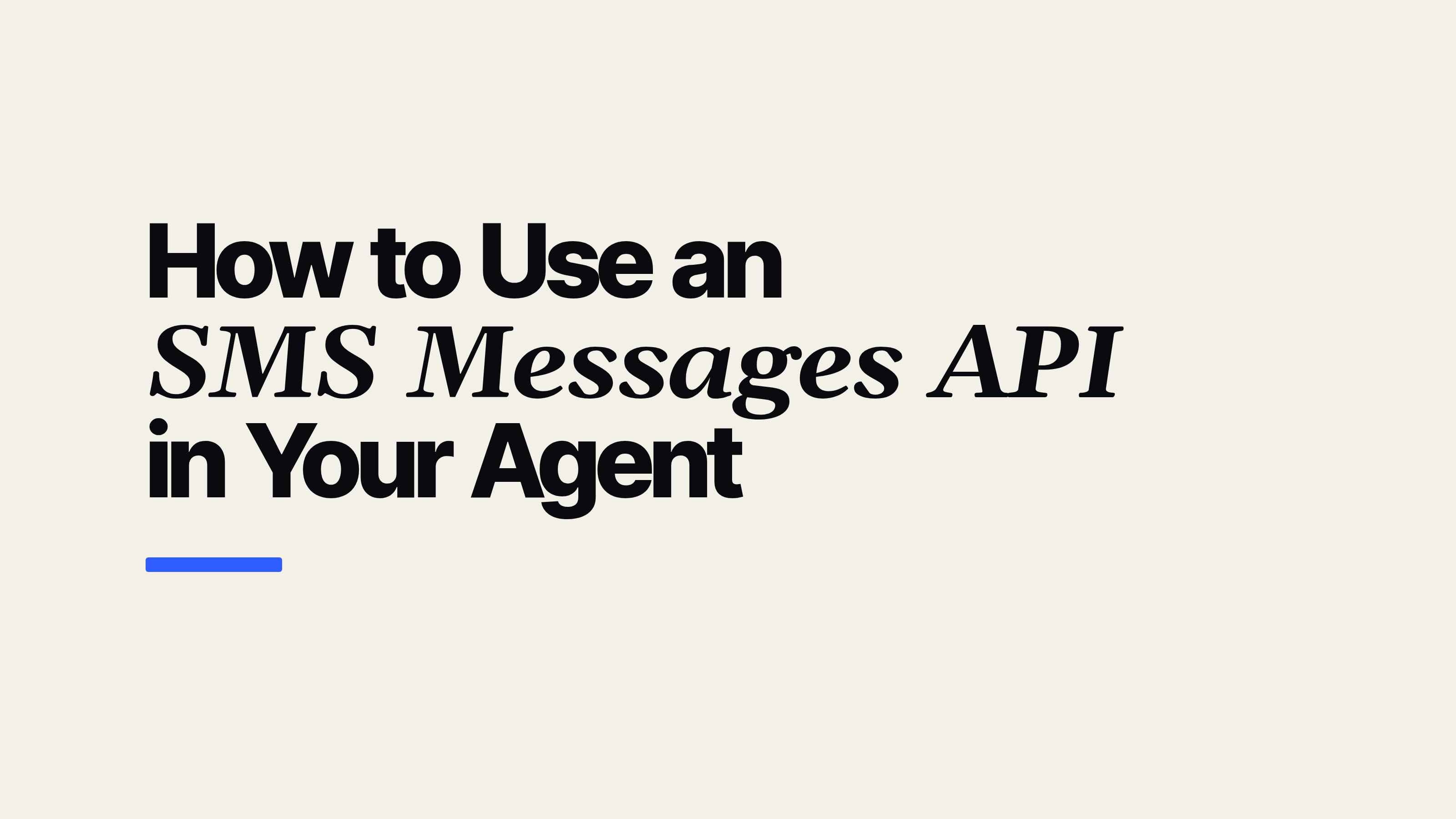 How to Use an SMS Messages API in Your Agent